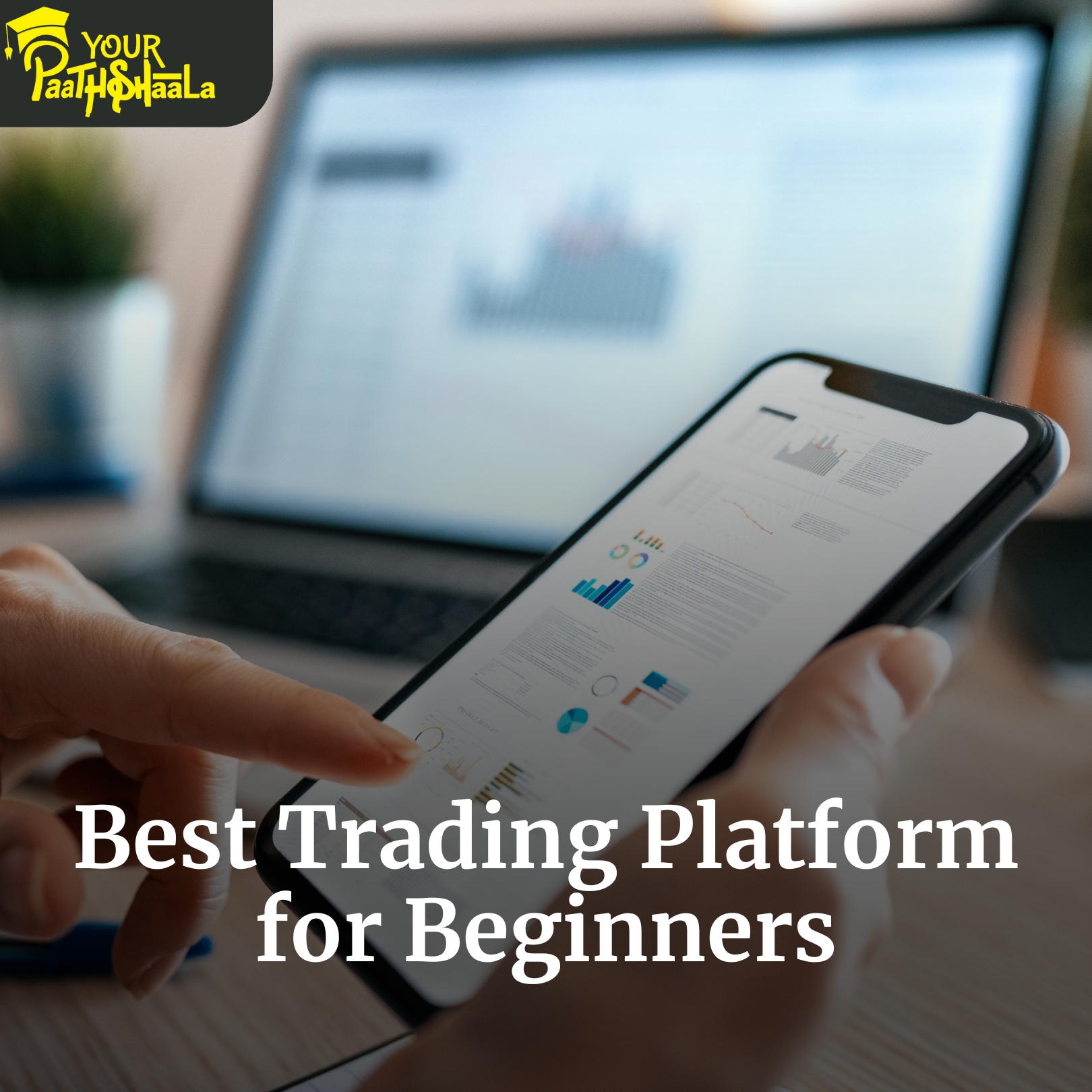 Best trading platform for beginners - Yourpaathshaala Raipur.