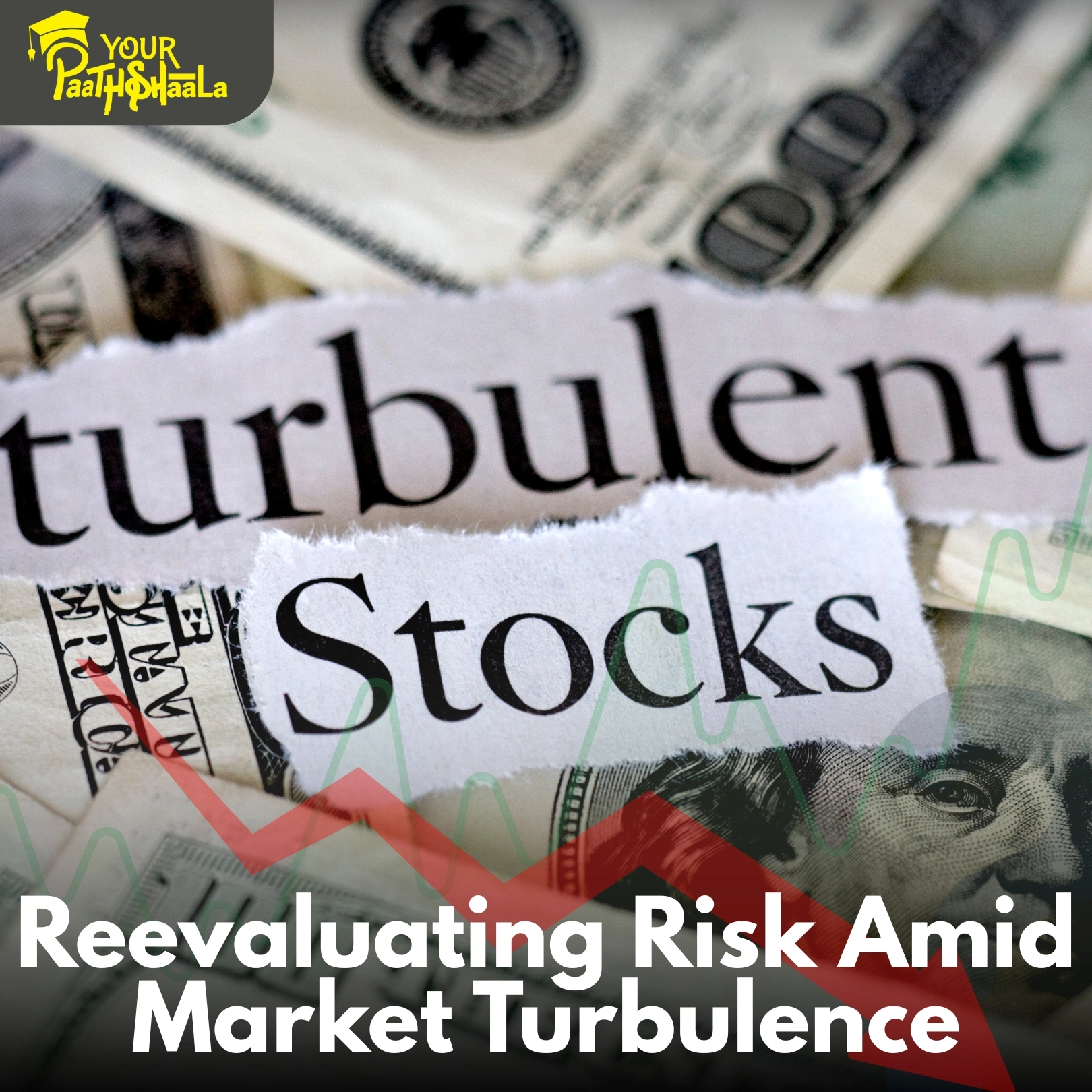 Reevaluating Risk Amid Market Turbulence: How Investors Are Adapting in 2025​ - Best stock market classes in raipur, YourPaathshaala.